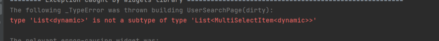 [Flutter] type ‘List‘ is not a subtype of type ‘List‘ in Flutter