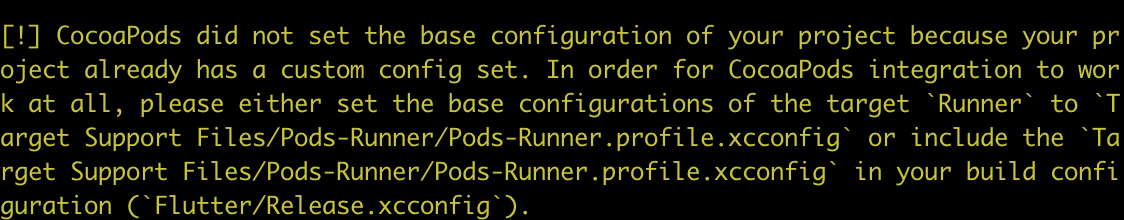 [Flutter-mac] CocoaPods did not set the base configuration of your project because your project already has a custom config set