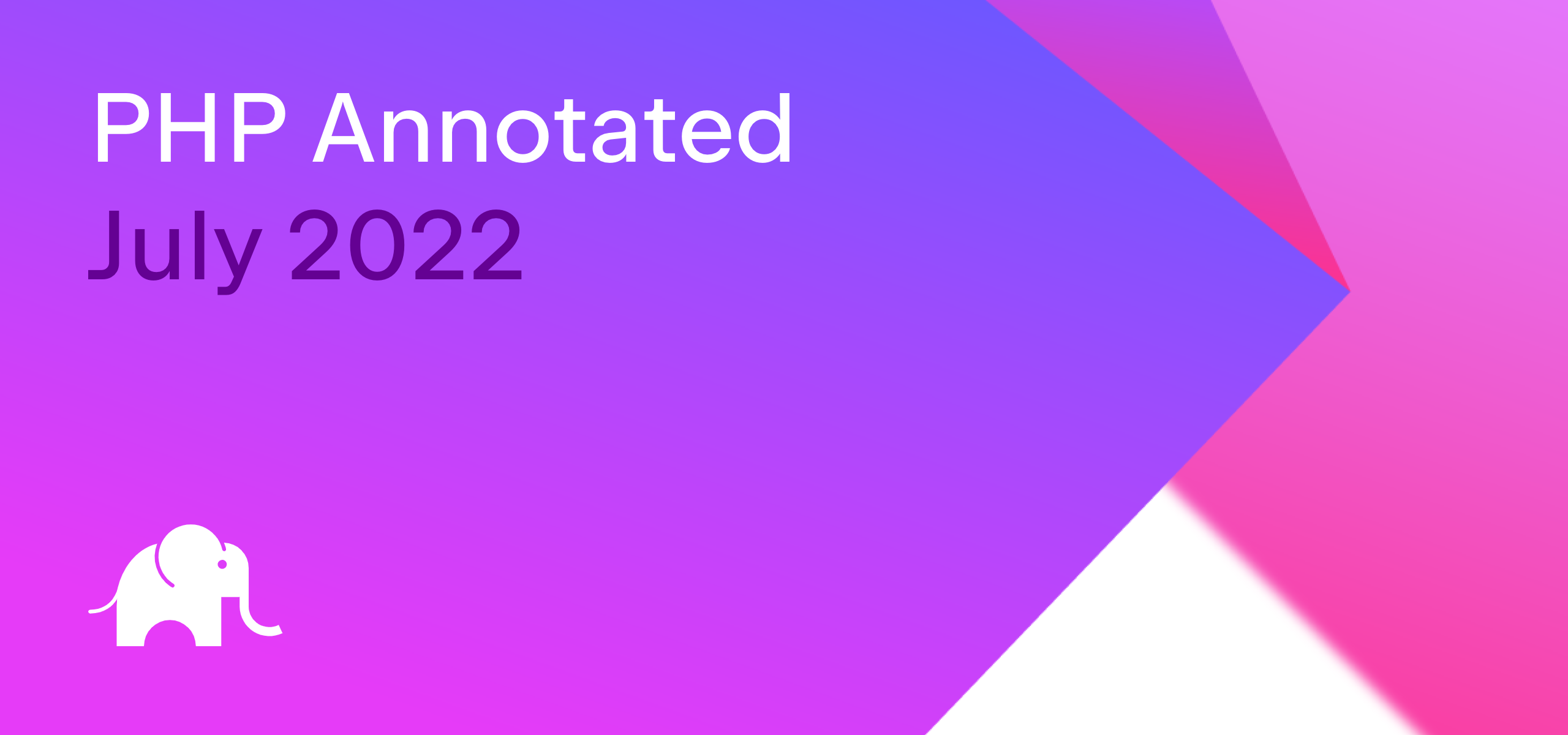 PHP Annotated – July 2022