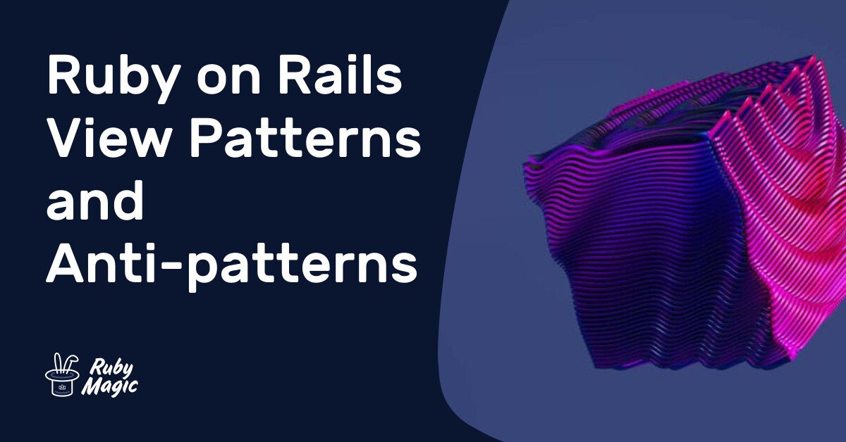 [번역] Ruby on Rails View Patterns and Anti-patterns