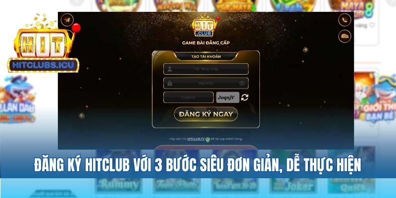 Đăng Ký Hitclub Dễ Dàng Nhận Khuyến Mãi Hội Viên Mới